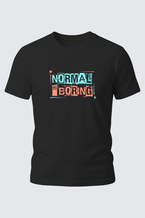 Normal Is Boring Statement Tee